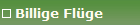 Billige Fl�ge