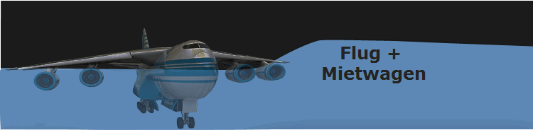 Flug + 
Mietwagen