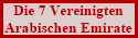 Die 7 Vereinigten 
Arabischen Emirate